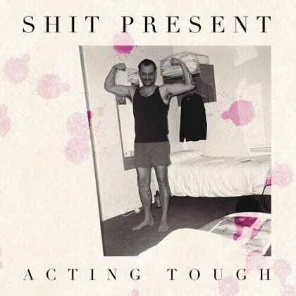 Shit Present - Acting Tough (limited to 500 copies, Limited Edition, 12" Maxi)