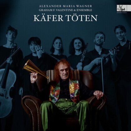 Graham F. Valentine & Ensemble & Alexander Maria Wagner (*1995) - Käfer Töten - Lieder Cycle By Alexander Maria (2 LP)