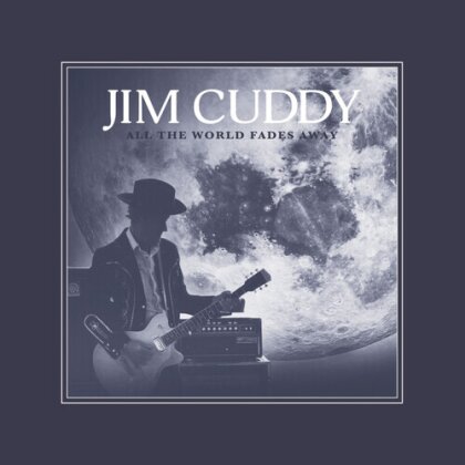 Jim Cuddy - All The World Fades Away