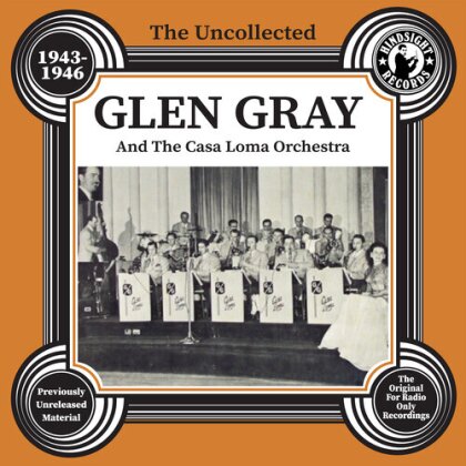 Glen Gray & The Casa Loma Orchestra - Uncollected Glen Gray & The Casa Loma 1943-46 (CD-R, Manufactured On Demand)