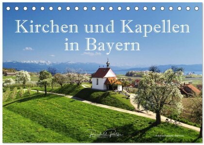 Kirchen und Kapellen in Bayern (Tischkalender 2025 DIN A5 quer) - CALVENDO Monatskalender