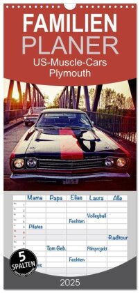 Familienplaner 2025 - US-Muscle-Cars - Plymouth mit 5 Spalten (Wandkalender, 21 x 45 cm) CALVENDO