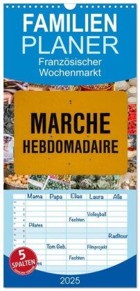 Familienplaner 2025 - Marché hebdomadaire - Ein Rundgang über einen französischen Wochenmarkt mit 5 Spalten (Wandkalender, 21 x 45 cm) CALVENDO