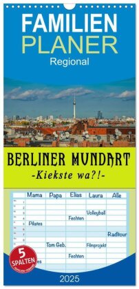 Familienplaner 2025 - Berliner Mundart mit 5 Spalten (Wandkalender, 21 x 45 cm) CALVENDO