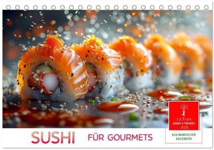 Sushi für Gourmets (Tischkalender 2025 DIN A5 quer) - CALVENDO Monatskalender