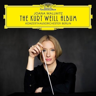 Kurt Weill (1900-1950), Joana Mallwitz, Katharine Mehrling & Konzerthausorchester Berlin - The Kurt Weill Album