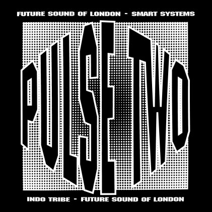 Future Sound Of London, Smart Systems & Indo Tribe - The Pulse E.P. Vol. 2 (LP)