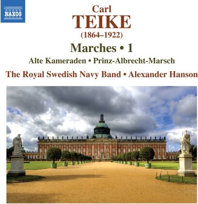 Carl Teike (1864-1922), Alexander Hanson & The Royal Swedish Navy Band - Marches - Vol.1: Alte Kameraden - Prinz-Albrecht-Marsch
