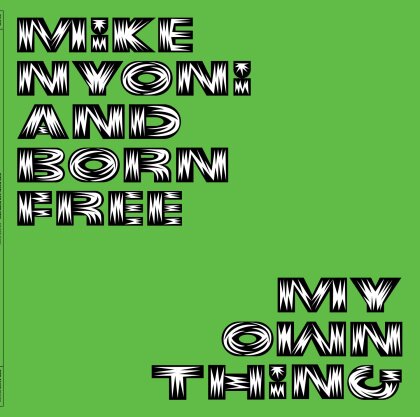 Mike Nyoni & Born Free - My Own Thing (2024 Reissue, Now Again, LP)