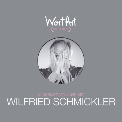 Wilfried Schmickler - 30 Jahre WortArt - Wilfried Schmickler (3 CDs)