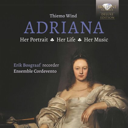 Thiemo Wind, Erik Bosgraaf & Ensemble Cordevento - Adriana - Her Portrait - Her Life - Her Music (Deluxe Edition, CD + Buch)