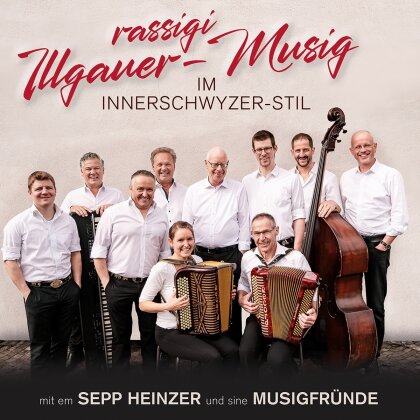 Heinzer Sepp mit sinä Musigfründe - rassigi Illgauer-Musig