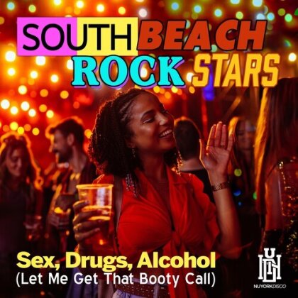 South Beach Rockstars - Sex, Drugs, Alcohol (Let Me Get That Booty Call) (CD-R, Manufactured On Demand)