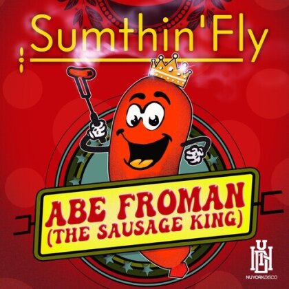 Sumthin'fly - Abe Froman (The SaUSAge King) (CD-R, Manufactured On Demand)