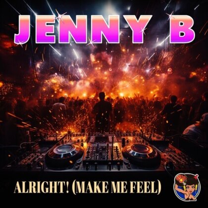 Jenny B - Alright! (Make Me Feel) (CD-R, Manufactured On Demand)
