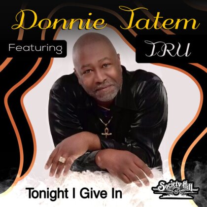 Donnie Tatem feat. TRU - Tonight I Give In (CD-R, Manufactured On Demand)