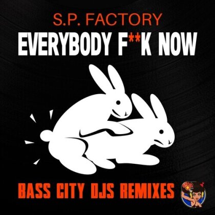 S.P. Factory - Everybody Fuck Now (Bass City DJs Remixes) (CD-R, Manufactured On Demand)