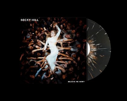 Becky Hill - Believe Me Now (Black/White Splatter Vinyl, LP)