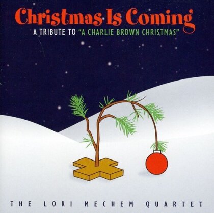 Lori Mechem Quartet - Christmas Is Coming: A Tribute To A Charlie Brown (CD-R, Manufactured On Demand)