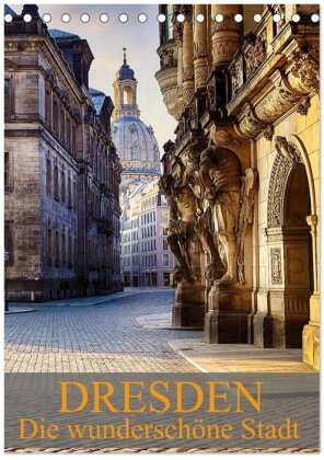 Die wunderschöne Stadt Dresden (Tischkalender 2025 DIN A5 hoch) - CALVENDO Monatskalender