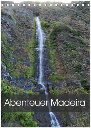 Abenteuer Madeira (Tischkalender 2025 DIN A5 hoch) - CALVENDO Monatskalender