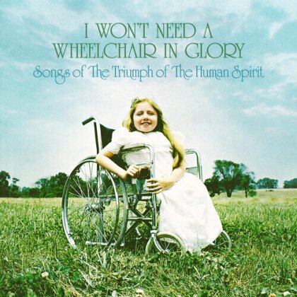 Won't Need A Wheelchair In Glory (Gatefold, Deluxe Edition, Limited Edition, LP)