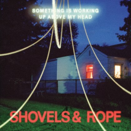 Shovels & Rope - Something Is Working Up Above My Head (LP)