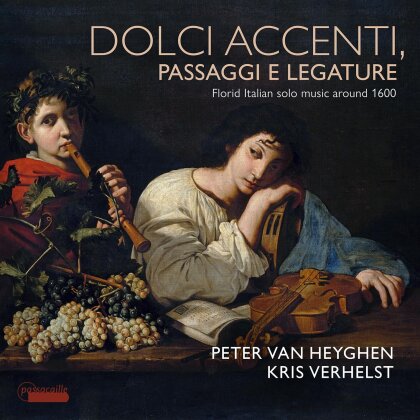 Peter van Heyghen & Kris Verhelst - Dolce Accenti, Passaggi E Legature - Florid Italian Solo Music Around 1600