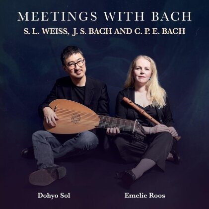 Sylvius Leopold Weiss (1686-1750), Johann Sebastian Bach (1685-1750), Carl Philipp Emanuel Bach (1714-1788), Emelie Roos & Dohyo Sol - Meetings With Bach