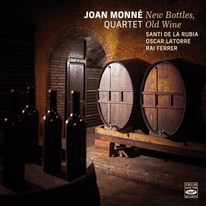 Joan Monne Quartet - New Bottles Old Wine