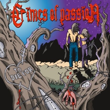 Crimes Of Passion - To Die For (2024 Reissue)