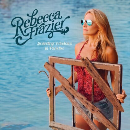 Rebecca Frazier - Boarding Windows In Paradise