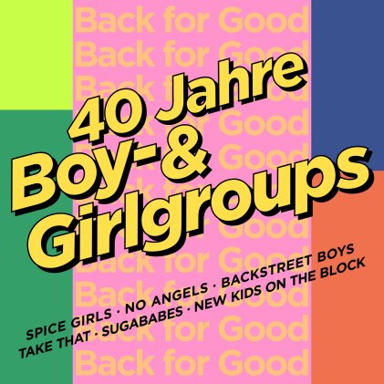 Back For Good - 40 Jahre Boy- & Girlgroups (2 CDs)