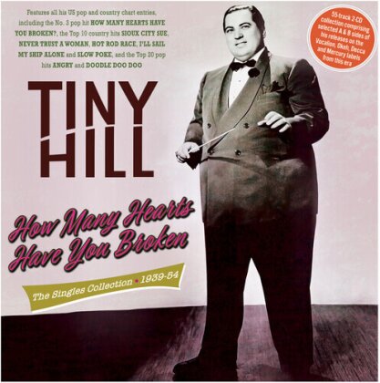 Tiny Hill - How Many Hearts Have You Broken: Singles 1939-54 (2 CDs)