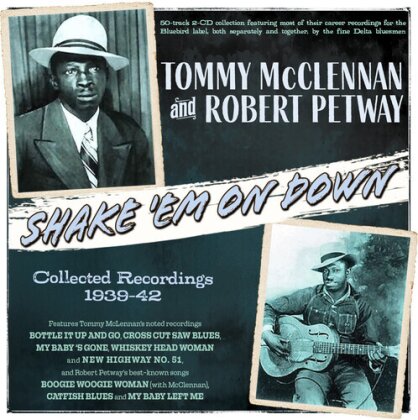 Tommy McClennan & Robert Petway - Shake 'Em On Down: Collected Recordings 1939-42 (2 CDs)