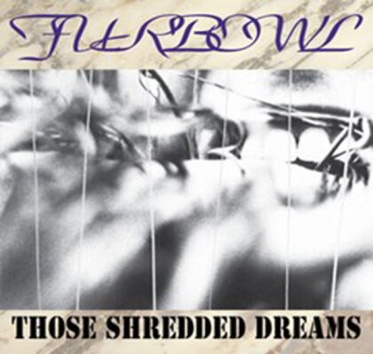 Furbowl - Those Shredded Dreams (2024 Reissue)