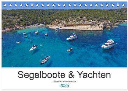 Segelboote und Yachten - Lebensart am Mittelmeer (Tischkalender 2025 DIN A5 quer), CALVENDO Monatskalender