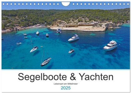Segelboote und Yachten - Lebensart am Mittelmeer (Wandkalender 2025 DIN A4 quer), CALVENDO Monatskalender