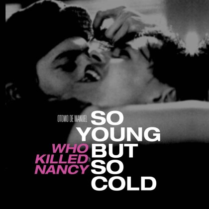 So Young But So Cold (2022) / Who Killed Nancy (2 DVD + CD) - Otomo De Manuel