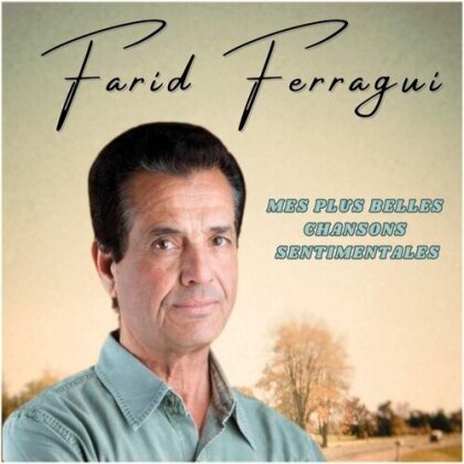 Farid Ferragui - Mes Plus Belles Chansons Sentimentales