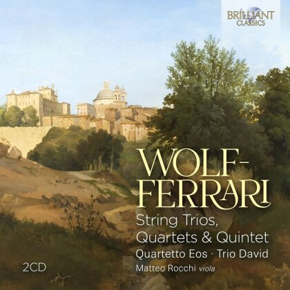 Quartetto Eos, Trio David, Ermanno Wolf-Ferrari (1876-1948) & Matteo Rocchi - String Trios, Quartets & Quintet (2 CDs)