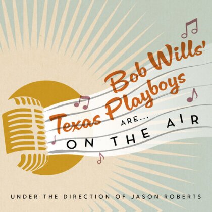 Bob Wills Texas Playboys - Bob Wills Texas Playboys Are On The Air
