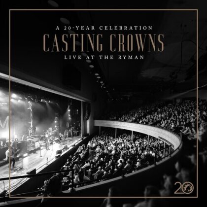 Casting Crowns - 20 Year Celebration Live At Ryman