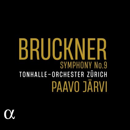 Anton Bruckner (1824-1896), Paavo Järvi & Tonhalle Orchester Zürich - Symphony No. 9