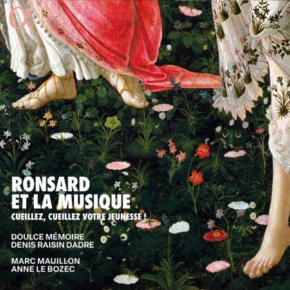 Denis Raisin Dadre, Marc Mauillon & Doulce Mémoire - Ronsard Et La Musique - Cueillez, Cueillez Votre (2 CDs)