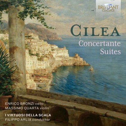 Francesco Cilèa, Massimo Quarta & Enrico Bronzi - Concertante Suites