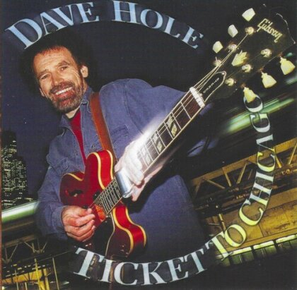 Dave Hole - Ticket To Chicago (2024 Reissue, Black Cat Records)