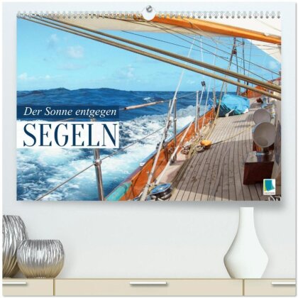 Segeln - Der Sonne entgegen (hochwertiger Premium Wandkalender 2025 DIN A2 quer), Kunstdruck in Hochglanz