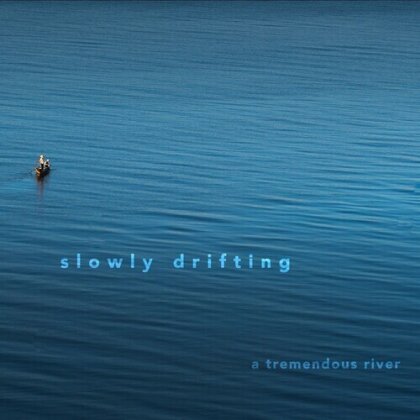 Slowly Drifting - Tremendous River