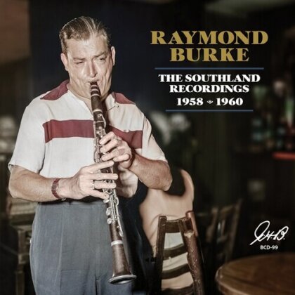 Raymond Burke - Southland Recordings 1958/60 (2024 Reissue, GHB Jazz Foundation)